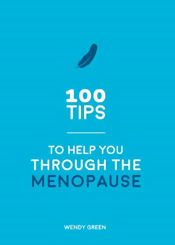 100 Tips to Help You Through the Menopause: Practical Advice for Every Body цена и информация | Saviugdos knygos | pigu.lt