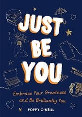 Just Be You: Embrace Your Greatness and Be Brilliantly You kaina ir informacija | Knygos paaugliams ir jaunimui | pigu.lt