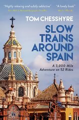 Slow Trains Around Spain: A 3,000-Mile Adventure on 52 Rides цена и информация | Путеводители, путешествия | pigu.lt