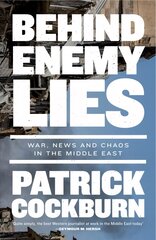 Behind Enemy Lies: War, News and Chaos in the Middle East цена и информация | Исторические книги | pigu.lt