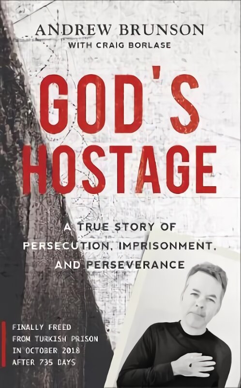 God's Hostage: A True Story Of Persecution, Imprisonment, and Perseverance kaina ir informacija | Biografijos, autobiografijos, memuarai | pigu.lt