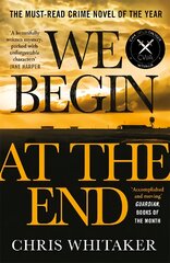 We Begin at the End: Crime Novel of the Year Award Winner 2021 kaina ir informacija | Fantastinės, mistinės knygos | pigu.lt
