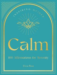 Calm: 100 Affirmations for Serenity, Volume 3 kaina ir informacija | Saviugdos knygos | pigu.lt