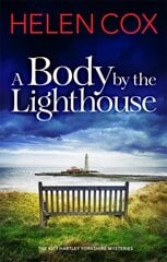 A Body by the Lighthouse: The Kitt Hartley Yorkshire Mysteries Book 6 kaina ir informacija | Fantastinės, mistinės knygos | pigu.lt