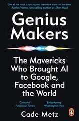 Genius Makers: The Mavericks Who Brought A.I. to Google, Facebook, and the World цена и информация | Книги по экономике | pigu.lt