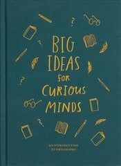 Big Ideas for Curious Minds: An Introduction to Philosophy цена и информация | Книги для подростков и молодежи | pigu.lt