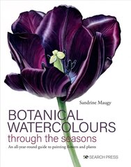 Botanical Watercolours through the seasons: An All-Year-Round Guide to Painting Flowers and Plants kaina ir informacija | Knygos apie meną | pigu.lt