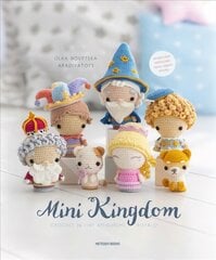 Mini Kingdom: Crochet 36 Tiny Amigurumi Royals! цена и информация | Книги об искусстве | pigu.lt