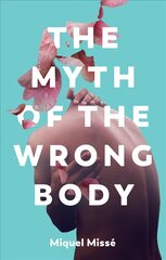 Myth of the Wrong Body цена и информация | Книги по социальным наукам | pigu.lt