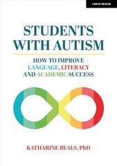 Students with Autism: How to improve language, literacy and academic success kaina ir informacija | Socialinių mokslų knygos | pigu.lt