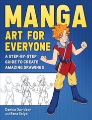 Manga Art for Everyone: A Step-by-Step Guide to Create Amazing Drawings цена и информация | Книги об искусстве | pigu.lt