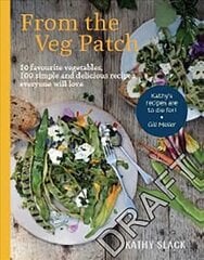 From the Veg Patch: 10 favourite vegetables, 100 simple recipes everyone will love kaina ir informacija | Receptų knygos | pigu.lt