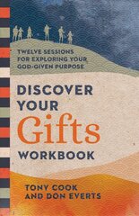 Discover Your Gifts Workbook - Twelve Sessions for Exploring Your God-Given Purpose: Twelve Sessions for Exploring Your God-Given Purpose kaina ir informacija | Dvasinės knygos | pigu.lt