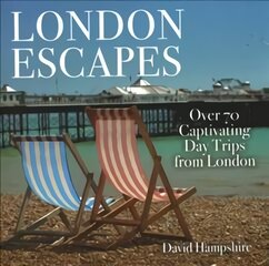 London Escapes: Over 70 Captivating Day Trips from London kaina ir informacija | Kelionių vadovai, aprašymai | pigu.lt