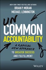 Uncommon Accountability: A Radical New Approach To Greater Success and Fulfillment цена и информация | Книги по экономике | pigu.lt