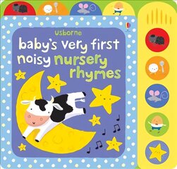 Baby's Very First Noisy Nursery Rhymes цена и информация | Книги для самых маленьких | pigu.lt