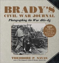 Brady's Civil War Journal: Photographing the War 1861-65 цена и информация | Исторические книги | pigu.lt