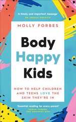 Body Happy Kids: How to help children and teens love the skin they're in kaina ir informacija | Saviugdos knygos | pigu.lt