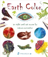 Earth Color: An Eight Week Course for Nature-Connection цена и информация | Самоучители | pigu.lt