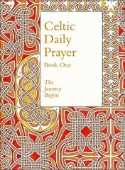 Celtic Daily Prayer: Book One: The Journey Begins (Northumbria Community) Revised edition, Book 1, Celtic Daily Prayer: Book One kaina ir informacija | Dvasinės knygos | pigu.lt