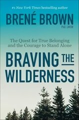 Braving the Wilderness: The quest for true belonging and the courage to stand alone kaina ir informacija | Saviugdos knygos | pigu.lt