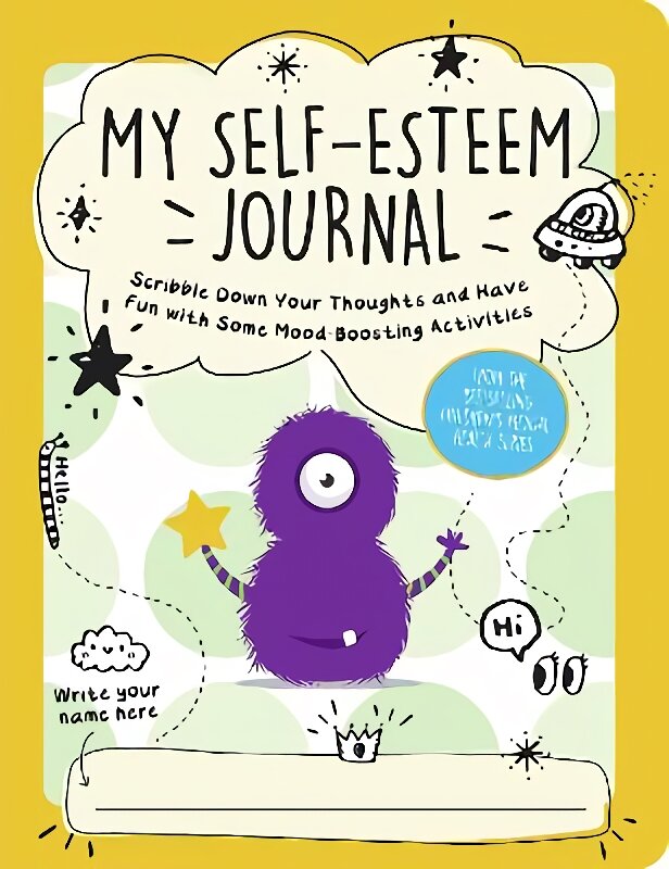 My Self-Esteem Journal: Scribble Down Your Thoughts and Have Fun with Some Mood-Boosting Activities цена и информация | Knygos paaugliams ir jaunimui | pigu.lt