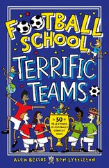 Football School Terrific Teams: 50 True Stories of Football's Greatest Sides kaina ir informacija | Knygos paaugliams ir jaunimui | pigu.lt
