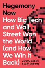 Hegemony Now: How Big Tech and Wall Street Won the World (And How We Win it Back) kaina ir informacija | Socialinių mokslų knygos | pigu.lt