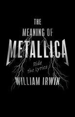 Meaning Of Metallica: Ride the Lyrics цена и информация | Книги об искусстве | pigu.lt