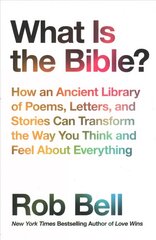 What is the Bible?: How an Ancient Library of Poems, Letters and Stories Can Transform the Way You Think and Feel About Everything цена и информация | Духовная литература | pigu.lt