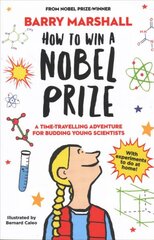 How to Win a Nobel Prize: Shortlisted for the Royal Society Young People's Book Prize цена и информация | Книги для подростков и молодежи | pigu.lt