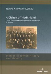 Citizen of Yiddishland: Dovid Sfard and the Jewish Communist Milieu in Poland New edition цена и информация | Исторические книги | pigu.lt