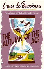 Autumn of the Ace: 'Both heart-warming and heart-wrenching, the ideal book for historical fiction lovers' The South African цена и информация | Романы | pigu.lt