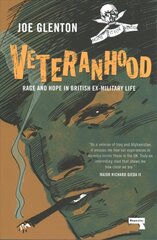 Veteranhood: Rage and Hope in British Ex-Military Life New edition kaina ir informacija | Istorinės knygos | pigu.lt