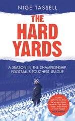 Hard Yards: A Season in the Championship, England's Toughest League kaina ir informacija | Knygos apie sveiką gyvenseną ir mitybą | pigu.lt