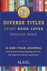 52 Diverse Titles Every Book Lover Should Read: A One Year Journal and Recommended Reading List from the American Library Association kaina ir informacija | Užsienio kalbos mokomoji medžiaga | pigu.lt