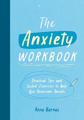 Anxiety Workbook: Practical Tips and Guided Exercises to Help You Overcome Anxiety kaina ir informacija | Saviugdos knygos | pigu.lt