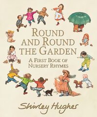 Round and Round the Garden: A First Book of Nursery Rhymes kaina ir informacija | Knygos paaugliams ir jaunimui | pigu.lt