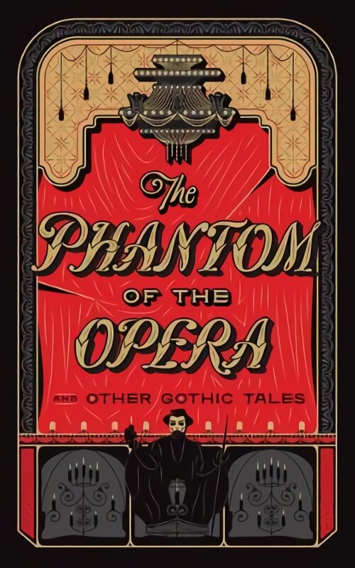 Phantom of the Opera and Other Gothic Tales: (Barnes & Noble Collectible Editions) kaina ir informacija | Fantastinės, mistinės knygos | pigu.lt