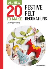 All-New Twenty to Make: Festive Felt Decorations kaina ir informacija | Knygos apie sveiką gyvenseną ir mitybą | pigu.lt