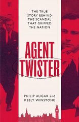 Agent Twister: The True Story Behind the Scandal that Gripped the Nation Export/Airside цена и информация | Биографии, автобиографии, мемуары | pigu.lt