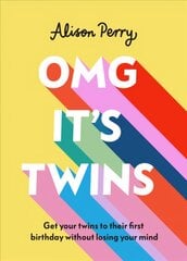 OMG It's Twins!: Get Your Twins to Their First Birthday Without Losing Your Mind kaina ir informacija | Saviugdos knygos | pigu.lt