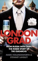 Londongrad: From Russia with Cash;the Inside Story of the Oligarchs цена и информация | Биографии, автобиогафии, мемуары | pigu.lt