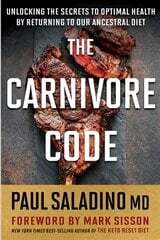 Carnivore Code: Unlocking the Secrets to Optimal Health by Returning to Our Ancestral Diet: Unlocking the Secrets to Optimal Health by Returning to Our Ancestral Diet kaina ir informacija | Saviugdos knygos | pigu.lt