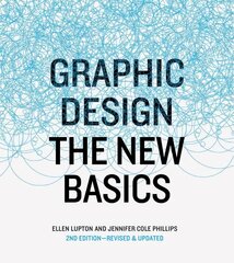 Graphic Design: The New Basics, revised and updated Revised and updated ed kaina ir informacija | Knygos apie meną | pigu.lt