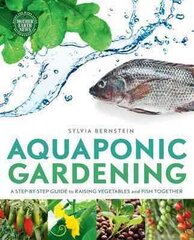 Aquaponic Gardening: A Step-by-Step Guide to Raising Vegetables and Fish Together kaina ir informacija | Knygos apie sodininkystę | pigu.lt