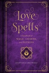 Love Spells: A Handbook of Magic, Charms, and Potions, Volume 2 цена и информация | Самоучители | pigu.lt