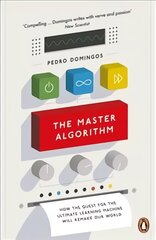 Master Algorithm: How the Quest for the Ultimate Learning Machine Will Remake Our World kaina ir informacija | Ekonomikos knygos | pigu.lt