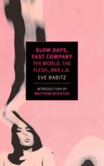 Slow Days, Fast Company: The World, the Flesh, and L.A. Main kaina ir informacija | Fantastinės, mistinės knygos | pigu.lt