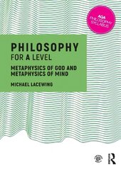 Philosophy for A Level: Metaphysics of God and Metaphysics of Mind цена и информация | Исторические книги | pigu.lt